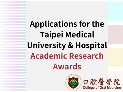 Applications for the Taipei Medical University & Hospital Academic Research Awards 